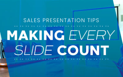 Sales Presentation Tips:  Making Every Slide Count
